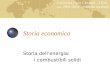 Storia economica Storia dellenergia: i combustibili solidi Università Carlo Cattaneo – LIUC a.a. 2003-2004 – Secondo semestre