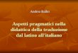 Aspetti pragmatici nella didattica della traduzione dal latino all'italiano Andrea Balbo