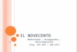 I L N OVECENTO Modernismo – Avanguardia – Neoavanguardia (Pag. 196-203 / 290-297)