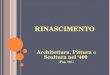 RINASCIMENTO Architettura, Pittura e Scultura nel 400 (Pag. 192-)