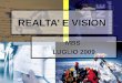 1 REALTA E VISION MBS LUGLIO 2009. 2 STIME OCSE LUGLIO 2009 SUL PIL ITALIANO 2009: -5,1% 2010: +0,1%