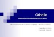 Othello Strutture dati ed implementazione in prolog Approfondimento per il corso di Linguaggi Logici A.A. 2006/07 Cappellazzo Pietro Carminati Roberto