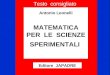Antonio Leonelli MATEMATICA PER LE SCIENZE SPERIMENTALI Editore JAPADRE Testo consigliato