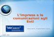 L'impresa e le comunicazioni agli Enti Roberto Martini – Direzione Registro Imprese Luglio 2007