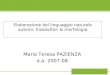 Elaborazione del linguaggio naturale automi, trasduttori & morfologia Maria Teresa PAZIENZA a.a. 2007-08
