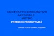 CONTRATTO INTEGRATIVO AZIENDALE METRO PREMIO DI PRODUTTIVITÀ Cormòns 27-28-29 Ottobre R. Cappellieri