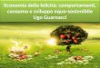 Economia della felicità: comportamenti, consumo e sviluppo equo-sostenibile Ugo Guarnacci