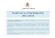 Il PIANO DELLA PERFORMANCE è un documento programmatico che dà avvio al ciclo di gestione della performance del Comune Il Piano della performance è lo