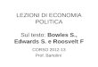 LEZIONI DI ECONOMIA POLITICA Sul testo: Bowles S., Edwards S. e Roosvelt F CORSO 2012-13 Prof. Bartolini