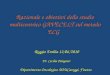 Razionale e obiettivi dello studio multicentrico GAVECELT sul metodo ECG Reggio Emilia 12/06/2010 Dr. Cecilia Pelagatti Dipartimento Oncologico AOUCareggi,