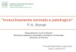 "invecchiamento normale e patologico" P.A. Bonati " Psicobiologia della Cognizione Parma 29/04/2011 Dipartimento Cure Primarie Struttura Operativa Semplice