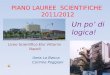 PIANO LAUREE SCIENTIFICHE 2011/2012 Liceo Scientifico Elio Vittorini Napoli Ilaria La Banca Corinne Poggiani Un po di logica!