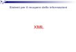 Sistemi per il recupero delle informazioni XML. Sommario Esaminiamo: Parte I: Cosè il markup Parte II: Storia e Introduzione allXML Parte III: Documenti,