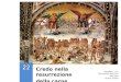 Credo nella resurrezione della carne SIGNORELLI, Luca Risurrezione della carne 1499-1502 Duomo, Orvieto