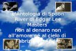 LAntologia di Spoon River di Edgar Lee Masters non al denaro non allamore né al cielo di Fabrizio De André
