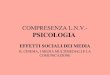 COMPRESENZA L.N.V.- PSICOLOGIA EFFETTI SOCIALI DEI MEDIA IL CINEMA, I MEDIA MULTIMEDIALI E LA COMUNICAZIONE