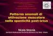 Patterns anomali di attivazione muscolare nella spasticità post-ictus Nicola Smania Servizio di Rieducazione Funzionale Policlinico G.B. Rossi - Verona
