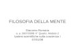 FILOSOFIA DELLA MENTE Giacomo Romano a. a. 2007/2008: II° Quarto, Modulo 2 Ipotesi scientifiche sulla coscienza I 07/01/08