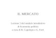 IL MERCATO Lezione 2 del modulo introduttivo di Economia politica a cura di R. Capolupo e G. Ferri