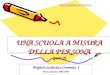 UNA SCUOLA A MISURA DELLA PERSONA (parte 2) Progetto Scolastico Comenius 1 Anno scolastico 2005/2006 PROGRAMMA SOCRATES