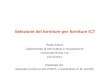 Selezione del fornitore per forniture ICT Paolo Atzeni Dipartimento di Informatica e Automazione Università Roma Tre 15/12/2011 (materiale da: Manuali