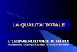 LA QUALITA TOTALE L'IMPRENDITORE ICHIRO A. GALGANO "LA QUALITÀ TOTALE" IL SOLE 24ORE LIBRI