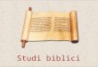 Studi biblici. hablaremos de Genesi 3 – 11,32 Eziologia metastorica1,1 - 11,26 I Patriarchi11,27 - 50,26 - Il ciclo di Abramo11,27 - 25,18 - Il ciclo
