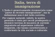 Italia, terra di immigrazione LItalia è genericamente riconosciuta come paese di recente immigrazione, ma la definizione non è del tutto corretta. Per