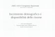 AMCI XXIV Congresso Nazionale Ascoli Piceno 2-4 ottobre 2008 Incremento demografico e disponibilità delle risorse Gian Carlo Blangiardo Università degli