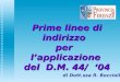 Prime linee di indirizzo per lapplicazione del D.M. 44/ 04 di Dott.ssa R. Bocciolini