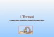 I Thread. Sistemi Operativi a.a. 2007-08 4.2 I thread Definizione Modelli di programmazione multithread Librerie per i thread Problemi nella programmazione