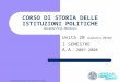 Composizione grafica dott. Andrea Dezi - 2003 CORSO DI STORIA DELLE ISTITUZIONI POLITICHE Docente Prof. Martucci Unità 20 (Lezioni n.39/40) I SEMESTRE