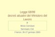 Legge 68/99 decreti attuativi del Ministero del Lavoro di Mario Conclave Seminario Cisl Firenze, 26-27 gennaio 2000