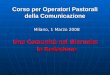 Corso per Operatori Pastorali della Comunicazione Milano, 1 Marzo 2008 Una Comunità nel Giornale: la Redazione