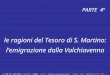 PARTE 4° le ragioni del Tesoro di S. Martino: lemigrazione dalla Valchiavenna a.s.2005-06, Scuola Media G.Garibaldi –Gordona- classe 3° -Studi per il Museo