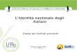 Milano, maggio 2010 (Rif.: 1416v310) Lidentità nazionale degli italiani Sintesi dei risultati principiali