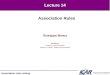 Association rules mining Giuseppe Manco Readings: Chapter 6, Han and Kamber Chapter 14, Hastie, Tibshirani and Friedman Association Rules Lecture 14