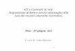 1 ATI e Contratti di rete Acquisizione di beni e servizi sottosoglia alla luce dei recenti interventi normativi. Pisa - 27 giugno 2013 A cura di Ivana