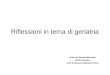 Riflessioni in tema di geriatria Dott.ssa Renata Marinello SCDU Geriatria ASO S.Giovanni Battista Torino