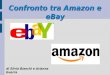 Confronto tra Amazon e eBay di Silvia Bianchi e Arianna Guerra