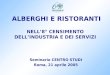 ALBERGHI E RISTORANTI NELL8° CENSIMENTO DELLINDUSTRIA E DEI SERVIZI Seminario CENTRO STUDI Roma, 21 aprile 2005