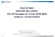 CASO STUDIO CARTIERE DEL GARDA EU ETS Passaggio al Periodo 2013-2020 Gestione e Problematiche Convegno Confindustria Ceramica Sassuolo, 16 Ottobre 2012