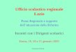 Formazione Riforma Ufficio scolastico regionale Lazio Piano Regionale a supporto dellattuazione della Riforma Incontri con i Dirigenti scolastici Roma,