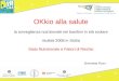 OKkio alla salute la sorveglianza nutrizionale nei bambini in età scolare risultati 2008 in Sicilia Stato Nutrizionale e Fattori di Rischio Simonetta Rizzo