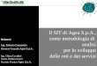 Il SIT di Agea S.p.A., come metodologia di analisi per lo sviluppo delle reti e dei servizi Relatori: Ing. Roberto Gasparetto Direttore Generale Agea S.p.A