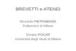 BREVETTI e ATENEI PIETRABISSA Riccardo PIETRABISSA Politecnico di Milano POCAR Donato POCAR Università degli Studi di Milano