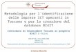 Ufficio Studi Metodologia per lidentificazione delle imprese ICT operanti in Toscana e per la creazione del database BI4IT Contributo di Unioncamere Toscana