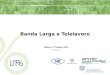 Banda Larga e Telelavoro Milano, 27 Giugno 2011 (Rif.1721V210 )