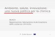 Guido Sacconi 1 Ambiente, salute, innovazione: una nuova politica per la chimica REACH Registrazione Valutazione Autorizzazione delle sostanze chimiche