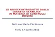 LE NOVITAINTRODOTTE DALLA LEGGE DI STABILITA IN MATERIA DI CONTROLLI INTERNI Dott.ssa Maria Pia Nucera Forlì, 17 aprile 2012